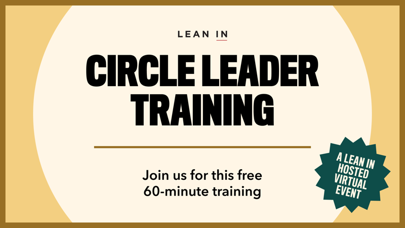Join our next Circle Leader Training: Everything you need to know to launch your Lean In  event