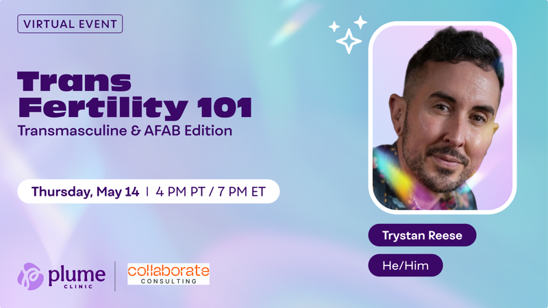 Trans Fertility 101 Transmasculine & AFAB Edition